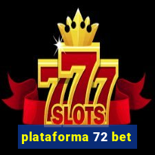 plataforma 72 bet